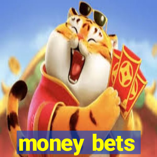 money bets